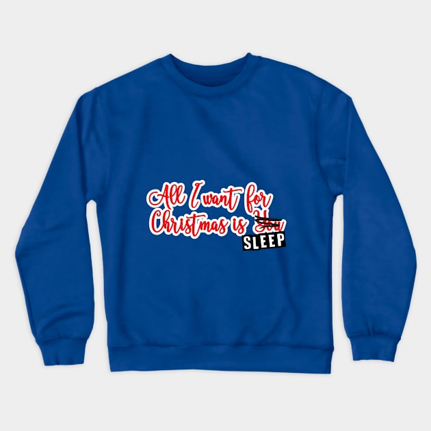 All I want for Christmas is... not you... Crewneck Sweatshirt by AnnSaltyPaw